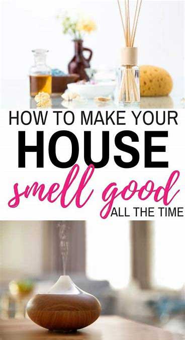 Ways To Make Your House Smell Good